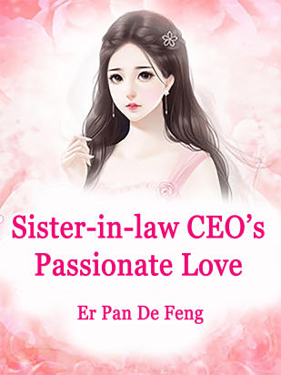 Sister-in-law: CEO’s Passionate Love
